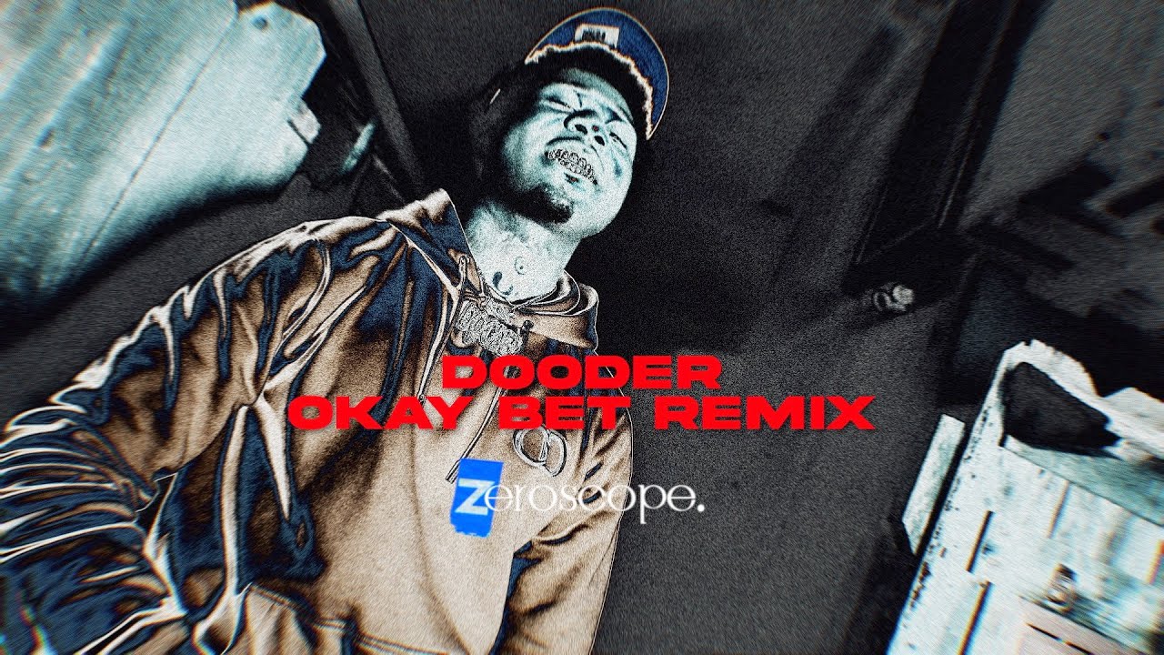 Dooder - Okay Bet Remix (Official Music Video)