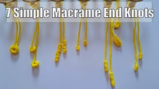 DIY MACRAME End KNOT -BEGINNER MACRAME TUTORIAL - 7 WAYS TO TIE FINISHING KNOTS - END KNOTS