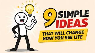 9 simple ideas that will change how you see life Net Worth