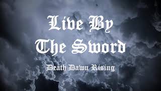 Live by the Sword - Death Dawn Rising