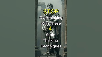 STOP Overthinking with These 4 Stoic Thinking Techniques #stoicism