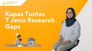 7 Jenis Research Gaps | Mencari Gap Penelitian | Research Series 7 Jenis Research Gaps | Mencari Gap Penelitian | Research Series