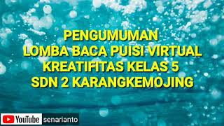 Pengumuman Lomba Baca Puisi Virtual Kreatifitas Kelas 5 Sdn 2 Karangkemojing