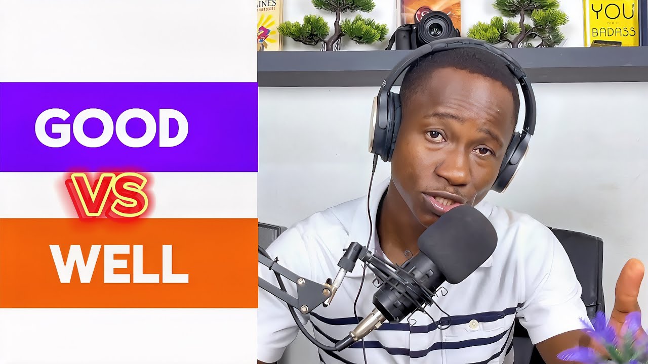 La difference entre GOOD et WELL