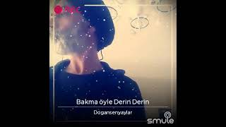 Bakma Bana Derin Derin(Müslüm Gürses)(Doğan Şenyaylar)