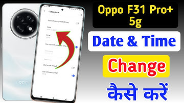 How to set date and time in Oppo F31 Pro Plus 5g/Oppo F31 Pro Plus 5g me time set kaise change kare