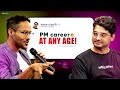 BECOME a Product Manager at any Age! | ft. Aakash Gupta