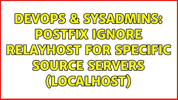 DevOps & SysAdmins: Postfix ignore relayhost for specific source servers (localhost)
