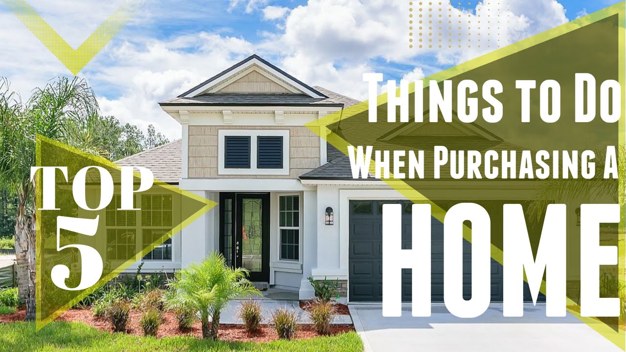 Top 5 Things to Do When Purchasing a Home Real Estate Minute