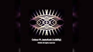 Colour Ft Jestofunk (rui&flip)