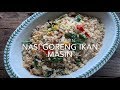 Nasi Goreng Ikan Masin Yang Terlajak Sedap