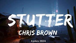 Chris Brown - Stutter (Lyrics)  || Music Elijah