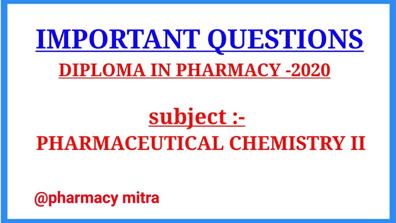 IMPORTANT QUESTION FOR DIPLOMA IN PHARMACY 2nd YEAR EXAM (2020 ...