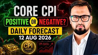 CORE CPI NEWS | POSITIVE OR NEGATIVE | XAUUSD Gold Daily Forecast | 12 AUG 2026