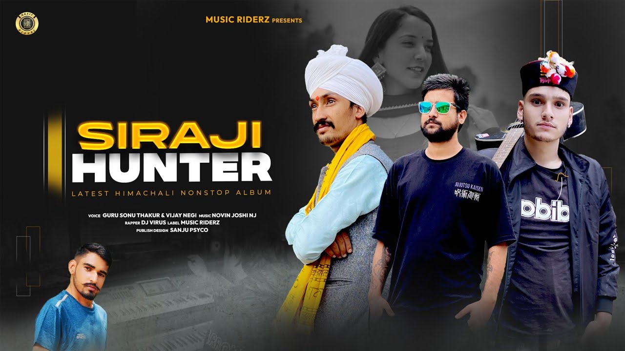 SIRAJI HUNTER: New Non Stop Pahari Songs | Sonu Thakur & Vijay Negi ...