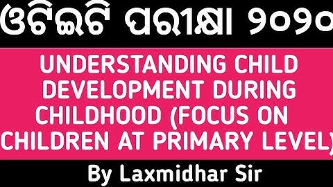 🔴Understanding Child Development during Childhood ..OTET ..