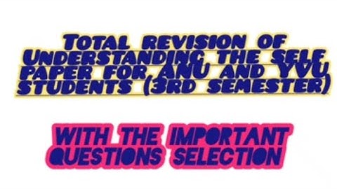 3rd semester: Understanding the self paper // Complete discussion with important selectives