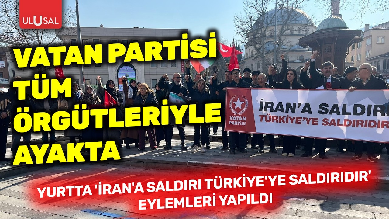Vatan Partisi tüm örgütleriyle ayakta: “İran’a saldırı Türkiye’ye saldırıdır” eylemleri yapıldı