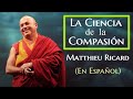 LA CIENCIA DE LA COMPASIÓN.(Español) Matthieu Ricard