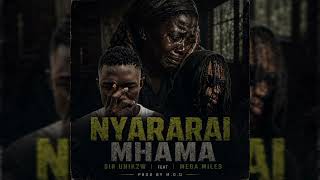 Sir Unik Zw feat Mega Miles - Nyararai Mhama [produced by M.O.D]