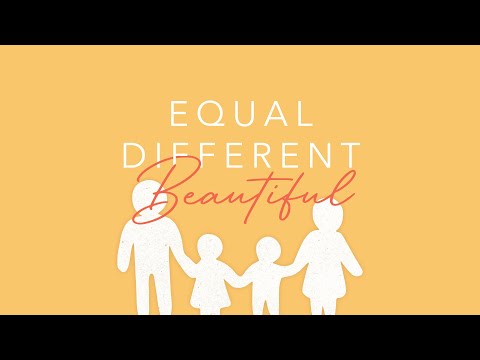 Equal, Different & Beautiful - Part 4 (Child Dedication Sunday)