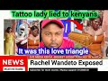 Rachel Wandeto Tattoo 😱was a lie ,the truth was a love triangle the neighbors Witnessed