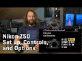 Nikon Z50 Set up, Controls, and Options