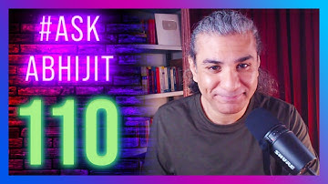 #AskAbhijit 110: Science, Physics, Tech, AI
