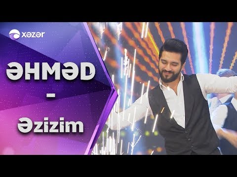 Əhməd Mustafayev - Əzizim