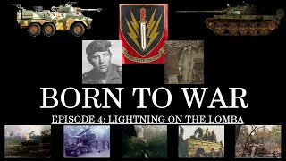 Born to War Episode 4:Lightning on the Lomba