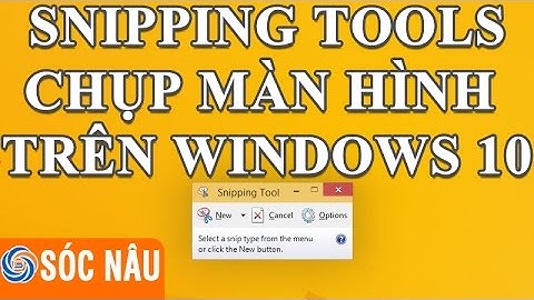Chụp màn hình trên Windows 10 bằng Snipping Tool