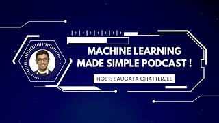 Machine Learning Made Simple Podcasts - Episode 03