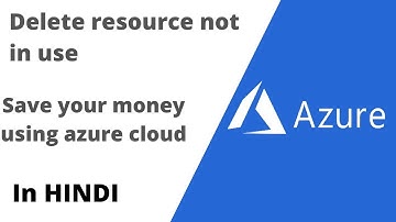 How to delete resource not in use in Azure | Save your money | In Hindi