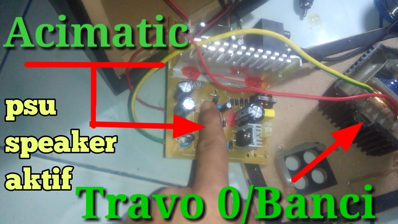 woww..!!power supply acimatic diganti dengan trafo nol