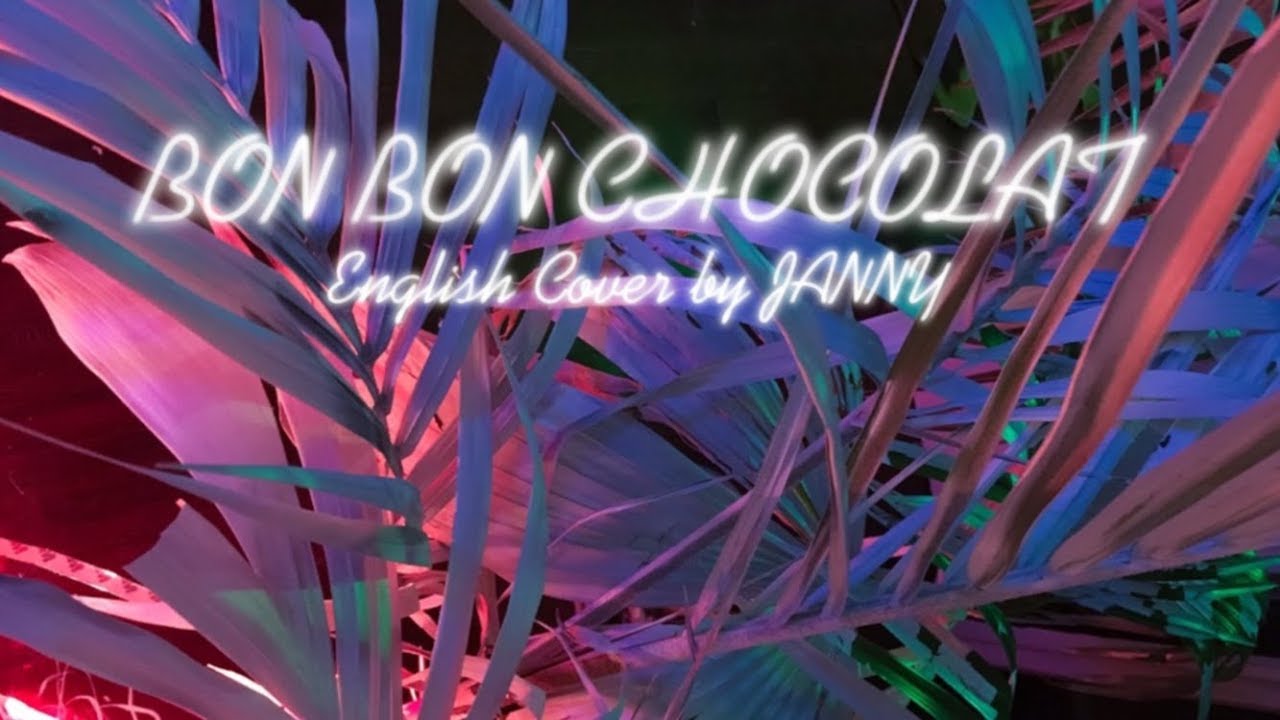🍫 EVERGLOW - Bon Bon Chocolat | English Cover by JANNY - YouTube