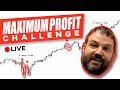Maximum Profit LIVE! - Live Trading