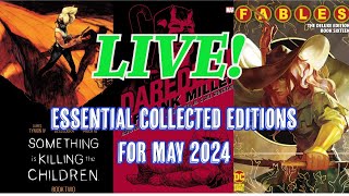 LIVE! Essential Collected Editions for May 2024