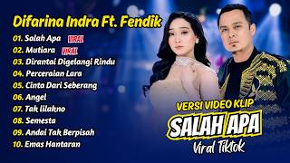 Difarina Indra Adella Ft Fendik - SALAH APA - MUTIARA || FULL ALBUM DANGDUT KOPLO