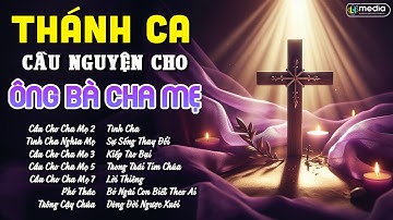 THÁNH CA NHỚ VỀ ÔNG BÀ TỔ TIÊN - NHẠC THÁNH CA CẦU NGUYỆN CHO CÁC ĐẲNG LINH HỒN