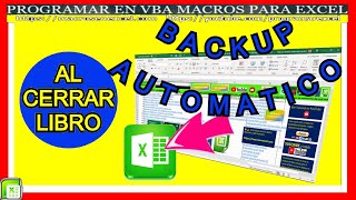 597 ❤️ Como Crear BACKUP ? AUTOMATICO al CERRAR ARCHIVO de Excel con VBA