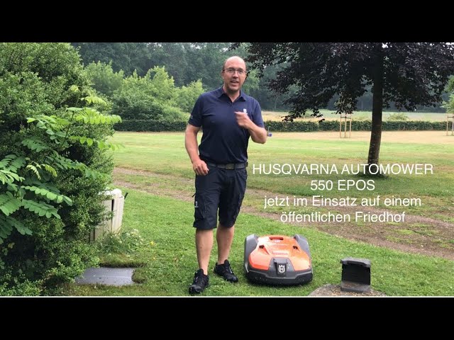 Husqvarna Automower 550 EPOS Montage & Einsatz auf einem öffentlichen  Friedhof - YouTube