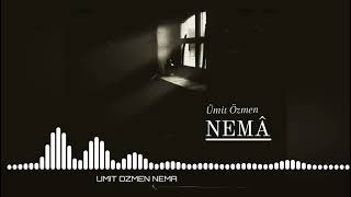 ÜMİT ÖZMEN - NEMA Resimi