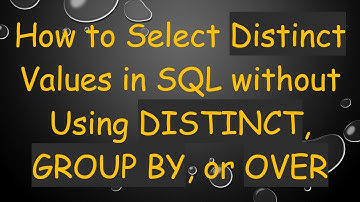 How to Select Distinct Values in SQL without Using DISTINCT, GROUP BY, or OVER