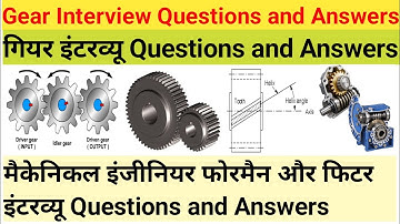 gear interview question and answer,mechanical engineer foreman fitter interview question and answer