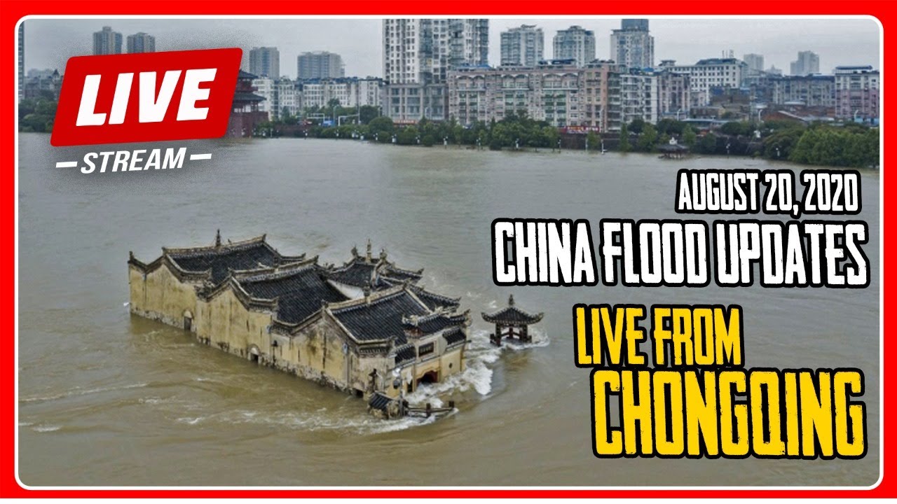 China Flooding Updates August 20 2020 News From The Ground Youtube