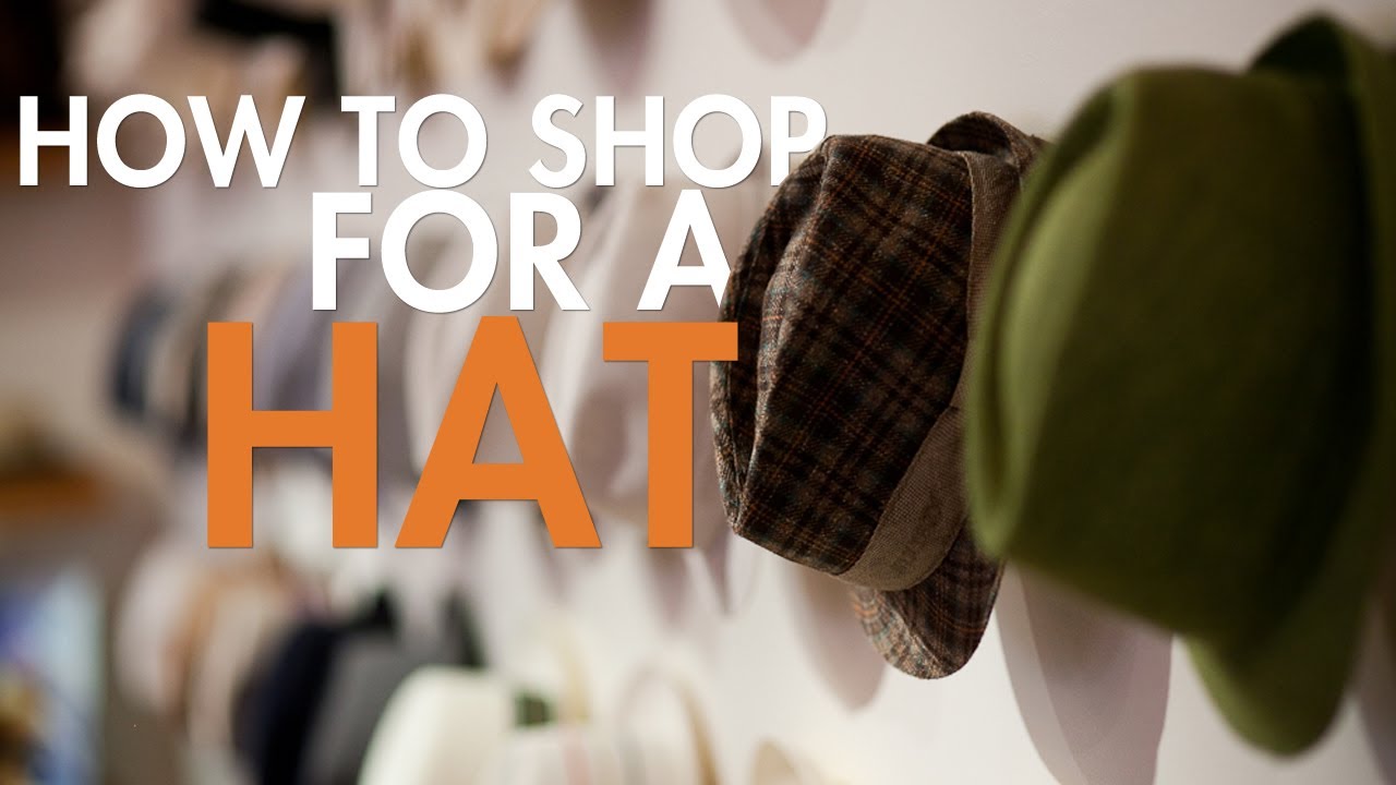 How To Shop For A Hat