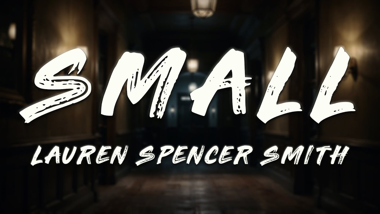 Watch Lauren Spencer Smith - small (Clean - Lyrics) on YouTube Watch Lauren Spencer Smith - small (Clean - Lyrics) on YouTube