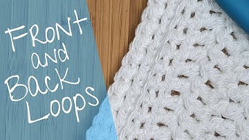 Front Loop (FLO) and Back Loop (BLO) Single Crochet Stitches