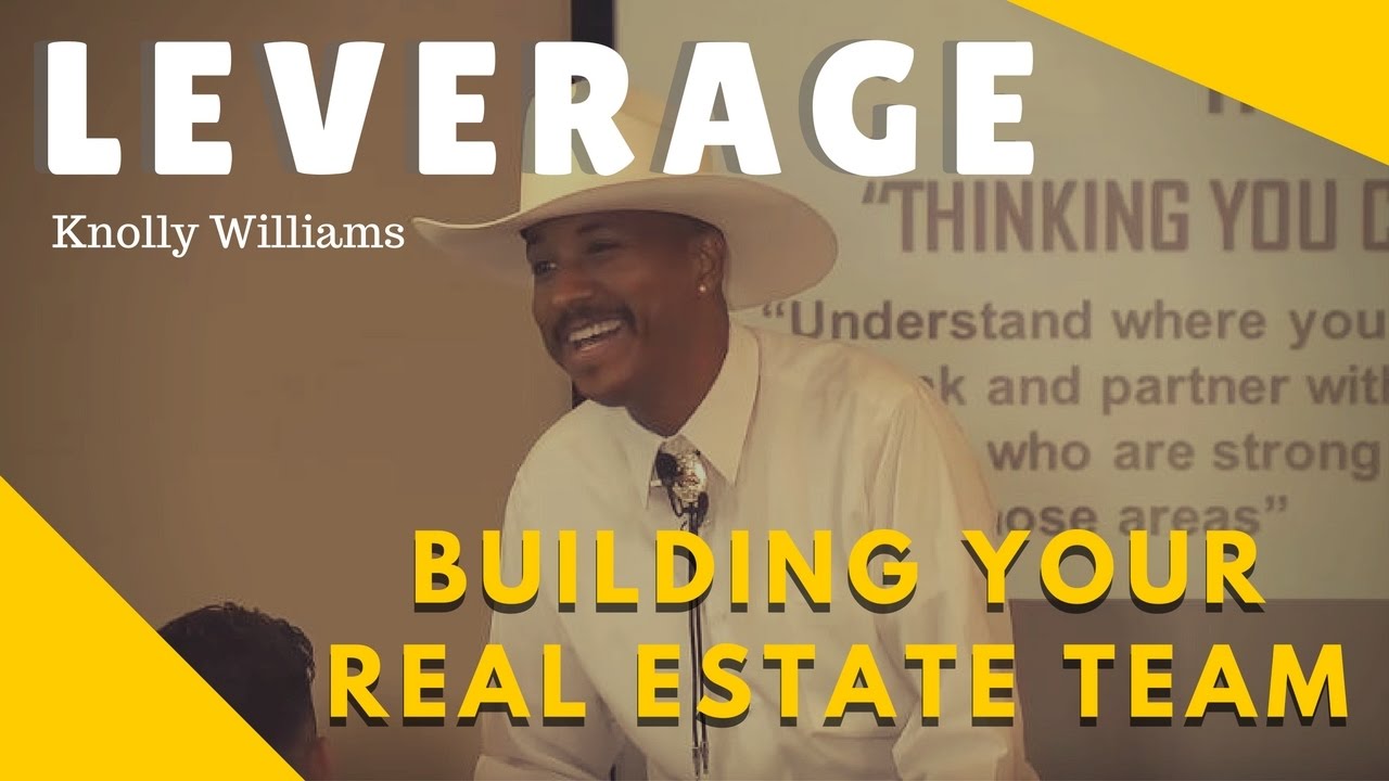 Building Your Real Estate Team (Knolly Williams)