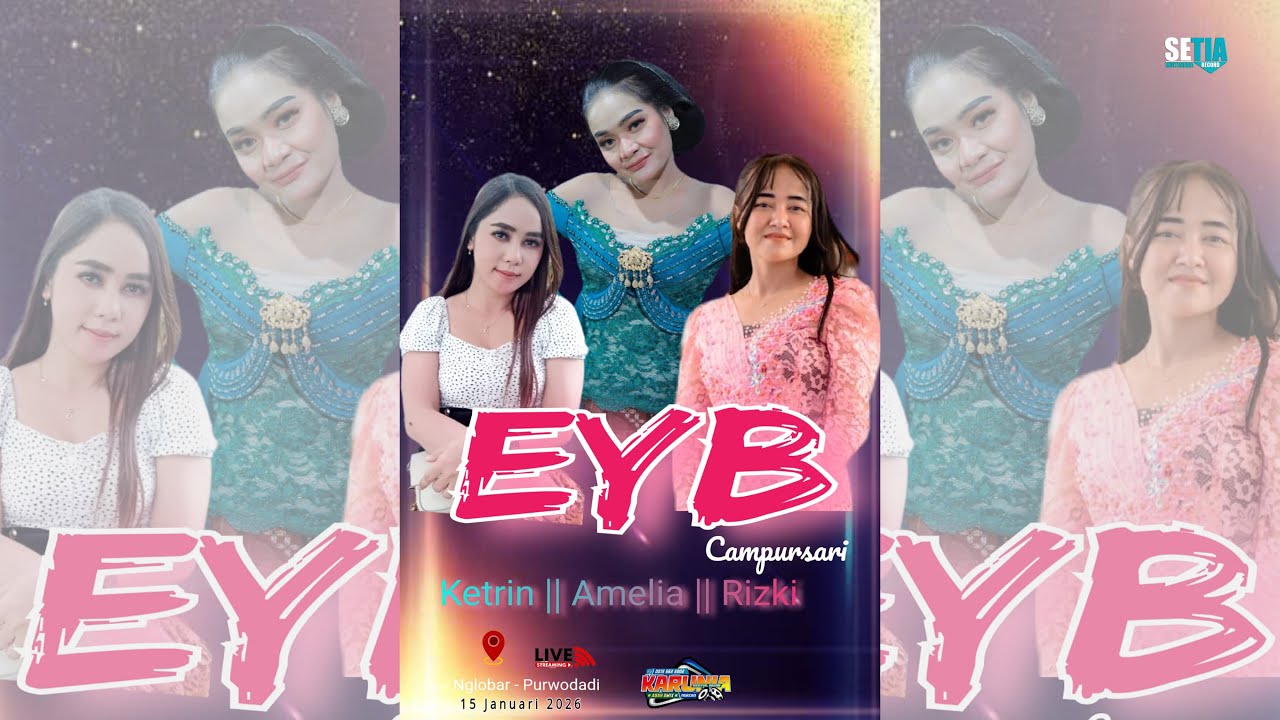 🔴LIVE " EYB CAMPURSARI "  KARUNIA AUDIO || SETIA MULTIMEDIA || DUKOH - NGLOBAR 15 JANUARI 2026